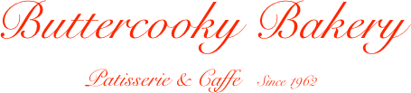 Buttercooky Bakery
Patisserie & Caffe Since 1962